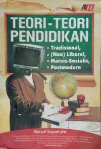 Image of Teori-teori Pendidikan: Tradisional, (Neo) Liberal, Marxis-Sosialis, Postmodern